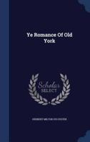 Ye Romance Of Old York