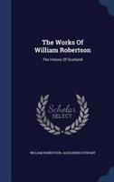 The Works Of William Robertson