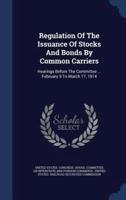 Regulation Of The Issuance Of Stocks And Bonds By Common Carriers