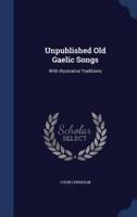 Unpublished Old Gaelic Songs
