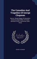 The Comedies And Tragedies Of George Chapman