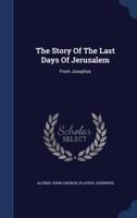 The Story Of The Last Days Of Jerusalem