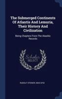 The Submerged Continents Of Atlantis And Lemuria, Their History And Civilization
