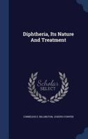 Diphtheria, Its Nature And Treatment