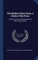The Modern Short Story, a Study of the Form