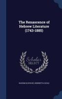 The Renascence of Hebrew Literature (1743-1885)