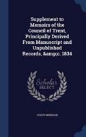 Supplement to Memoirs of the Council of Trent, Principally Derived From Manuscript and Unpublished Records, &C. 1834