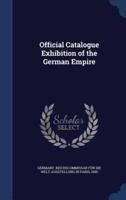 Official Catalogue Exhibition of the German Empire