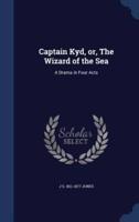 Captain Kyd, or, The Wizard of the Sea