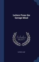 Letters From the Savage Mind