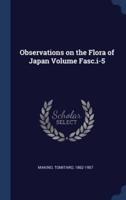 Observations on the Flora of Japan Volume Fasc.i-5