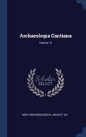 Archaeologia Cantiana; Volume 11