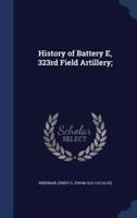 History of Battery E, 323rd Field Artillery;