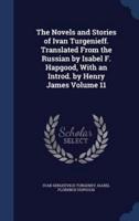 The Novels and Stories of Ivan Turgenieff. Translated From the Russian by Isabel F. Hapgood, With an Introd. By Henry James Volume 11