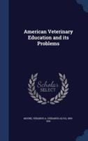 American Veterinary Education and Its Problems
