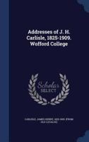 Addresses of J. H. Carlisle, 1825-1909. Wofford College