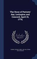The Story of Patriots' Day, Lexington and Concord, April 19, 1775;