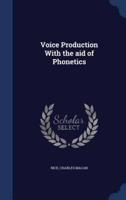 Voice Production With the Aid of Phonetics