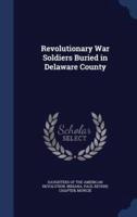 Revolutionary War Soldiers Buried in Delaware County