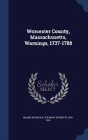 Worcester County, Massachusetts, Warnings, 1737-1788