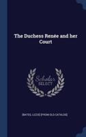 The Duchess Renée and Her Court