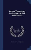 Venous Thrombosis During Myocardial Insufficiency