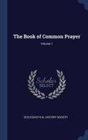 The Book of Common Prayer; Volume 1