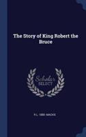 The Story of King Robert the Bruce