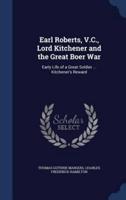 Earl Roberts, V.C., Lord Kitchener and the Great Boer War