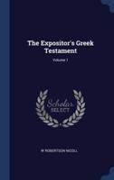The Expositor's Greek Testament; Volume 1