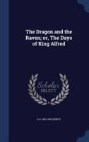 The Dragon and the Raven; or, The Days of King Alfred