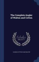 The Complete Angler of Walton and Cotton