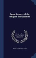 Some Aspects of the Religion of Sophokles