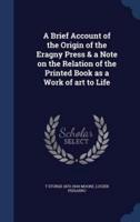 A Brief Account of the Origin of the Eragny Press & A Note on the Relation of the Printed Book as a Work of Art to Life