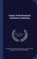 Origin of the Research Institute in Dairying