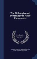 The Philosophy and Psychology of Pietro Pomponazzi