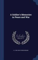 A Soldier's Memories in Peace and War