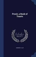 Prosit, a Book of Toasts