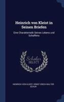 Heinrich Von Kleist in Seinen Briefen