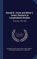 Harold E. Jones and Mary C. Jones, Partners in Longitudinal Studies