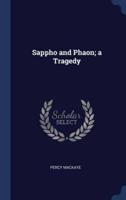 Sappho and Phaon; a Tragedy