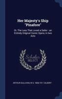 Her Majesty's Ship Pinafore