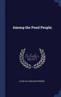 Among the Pond People;