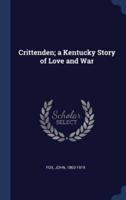 Crittenden; A Kentucky Story of Love and War