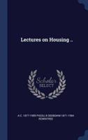 Lectures on Housing ..