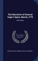 The Narrative of General Gage's Spies, March, 1775
