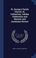 St. George's Parish Church, St. Catharines, Jubilee Celebration and Historic and Centenary Review