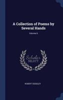 A Collection of Poems by Several Hands; Volume 6