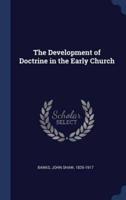 The Development of Doctrine in the Early Church
