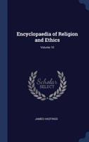 Encyclopaedia of Religion and Ethics; Volume 10